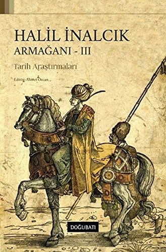 Halil İnalcık armağanı tarih araştırmaları