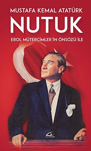 Nutuk - Erol Mütercimlerin Önsözü Ile