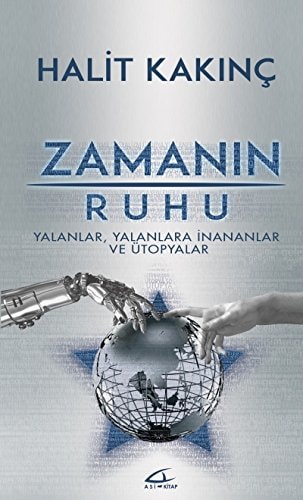 Zamanin Ruhu Yalanlar, Yalanlara Inananlar ve Ütopyalar