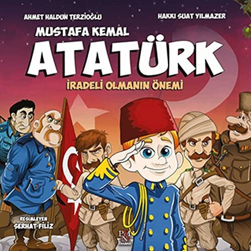 Mustafa Kemal Atatürk Iradeli Olmanin Önemi