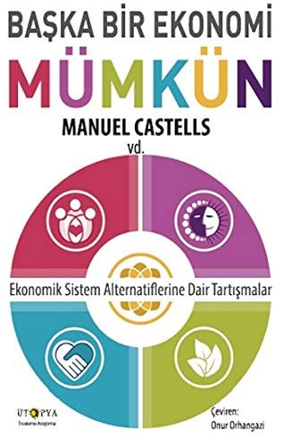 Başka Bir Ekonomi Mümkün: Ekonomik Sistem Alternatiflerine Dair Tartışmalar