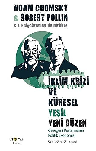 Iklim Krizi ve Küresel Yesil Yeni Düzen Gezegeni Kurtarmanin Politik Ekonomisi
