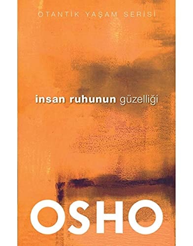 Insan Ruhunun Güzelligi Otantik Yasam Serisi