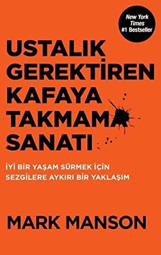 Ustalik Gerektiren Kafaya Takmama Sanati Yasam Sürmek Icin Sezgilere Aykiri Bir Yaklasim