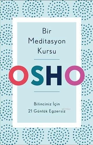 Bir Meditasyon Kursu Bilinciniz Icin 21 Günlük Egzersiz