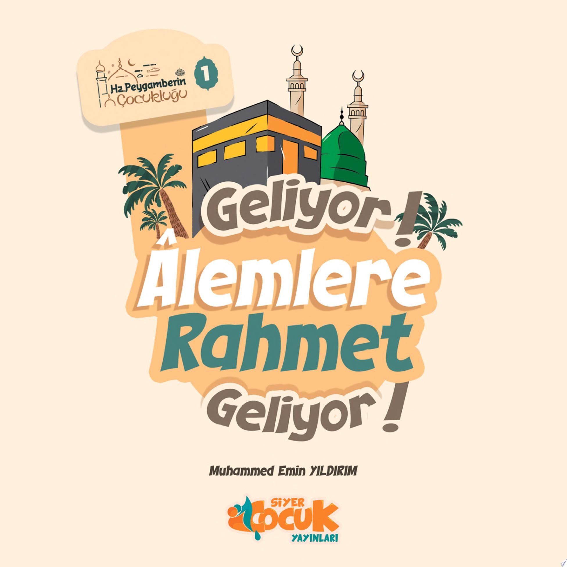 Geliyor Alemlere Rahmet Geliyor (Siyer Çocuk)