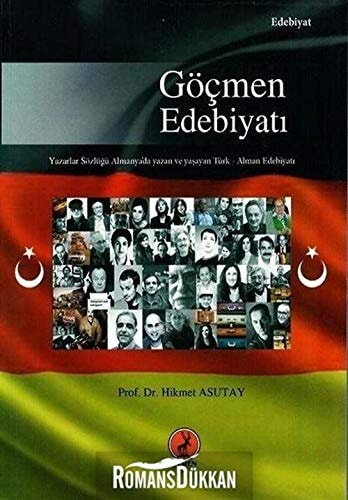Göçmen edebiyatı yazarlar sözlüğü, Almanya'da yazan ve yaşayan Türk-Alman edebiyatı