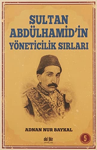 Sultan Abdülhamidin Yöneticilik Sirlari