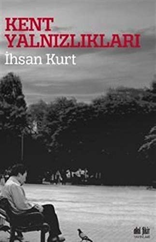 Kent Yalnizliklari