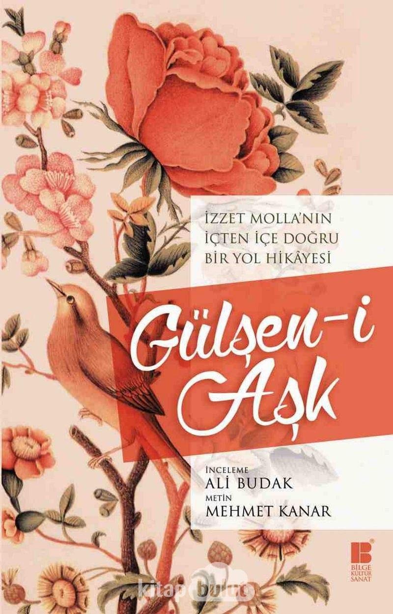 Gülşen-i aşk İzzet Molla'nın içten içe doğru bir yol hikayesi