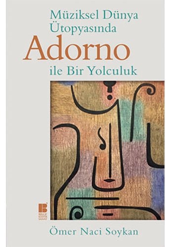 Müziksel dünya ütopyasında Adorno ile bir yolculuk
