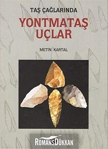 Taş çağlarında yontmataş uçlar