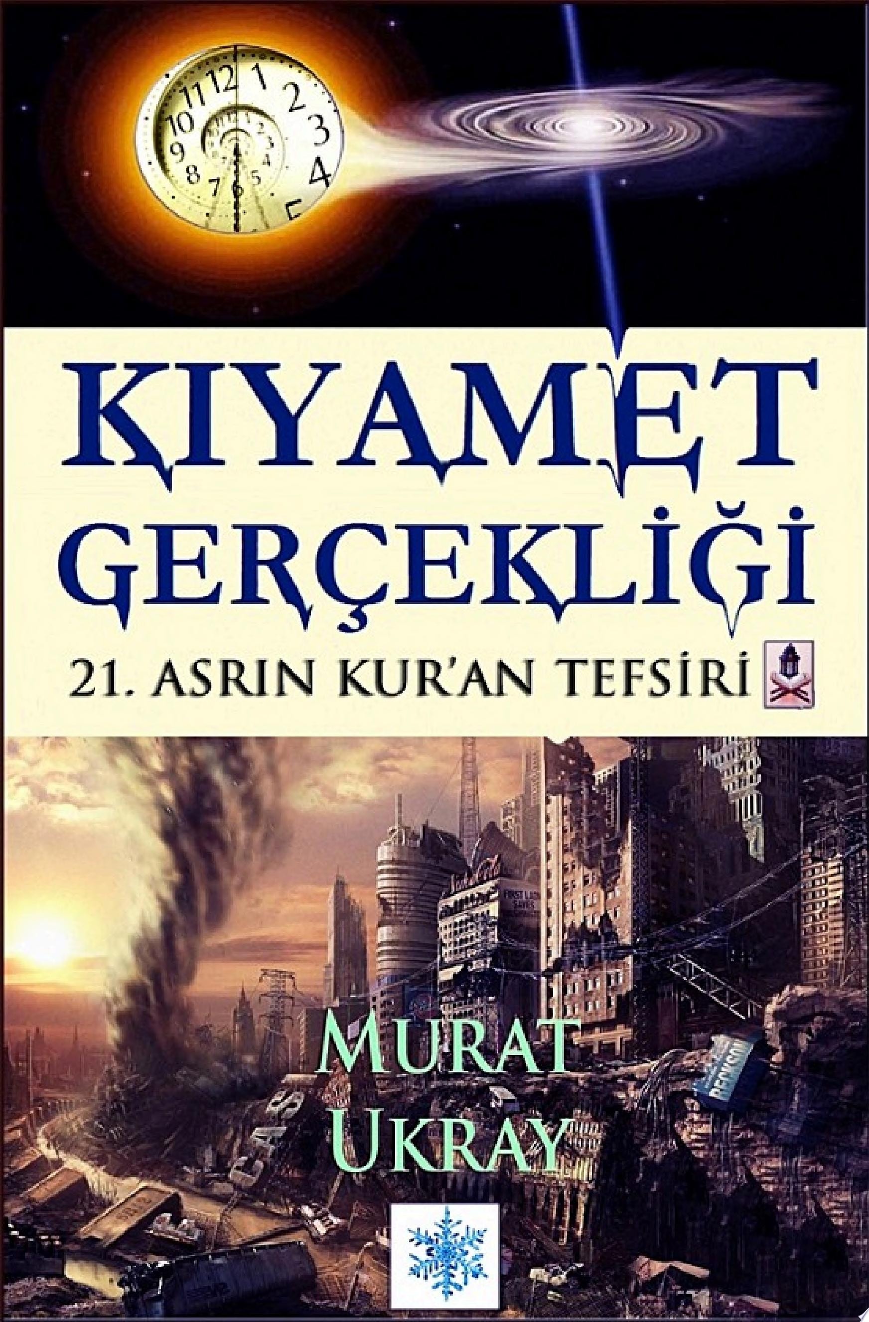 Kıyamet Gerçekliği "21. Asrın Kur'an Tefsiri"