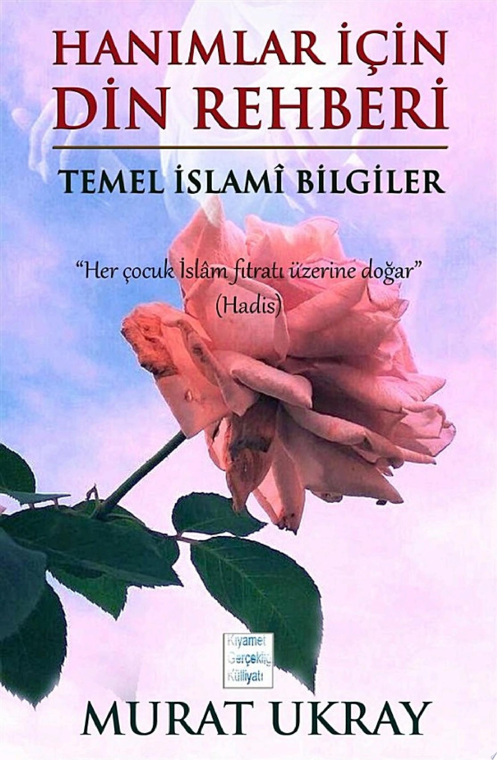 Hanımlar İçin Din Rehberi Temel İslami Bilgiler