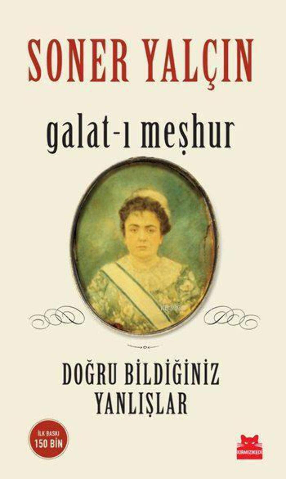 Galat-ı meşhur Doğru bildiğiniz yanlışlar