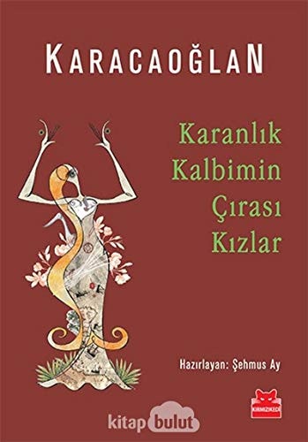 Karanlik Kalbimin Cirasi Kizlar