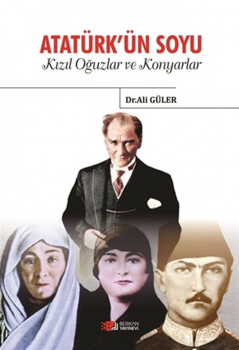 Atatürk'ün soyu Kızıl Oğuzlar ve Konyarlar