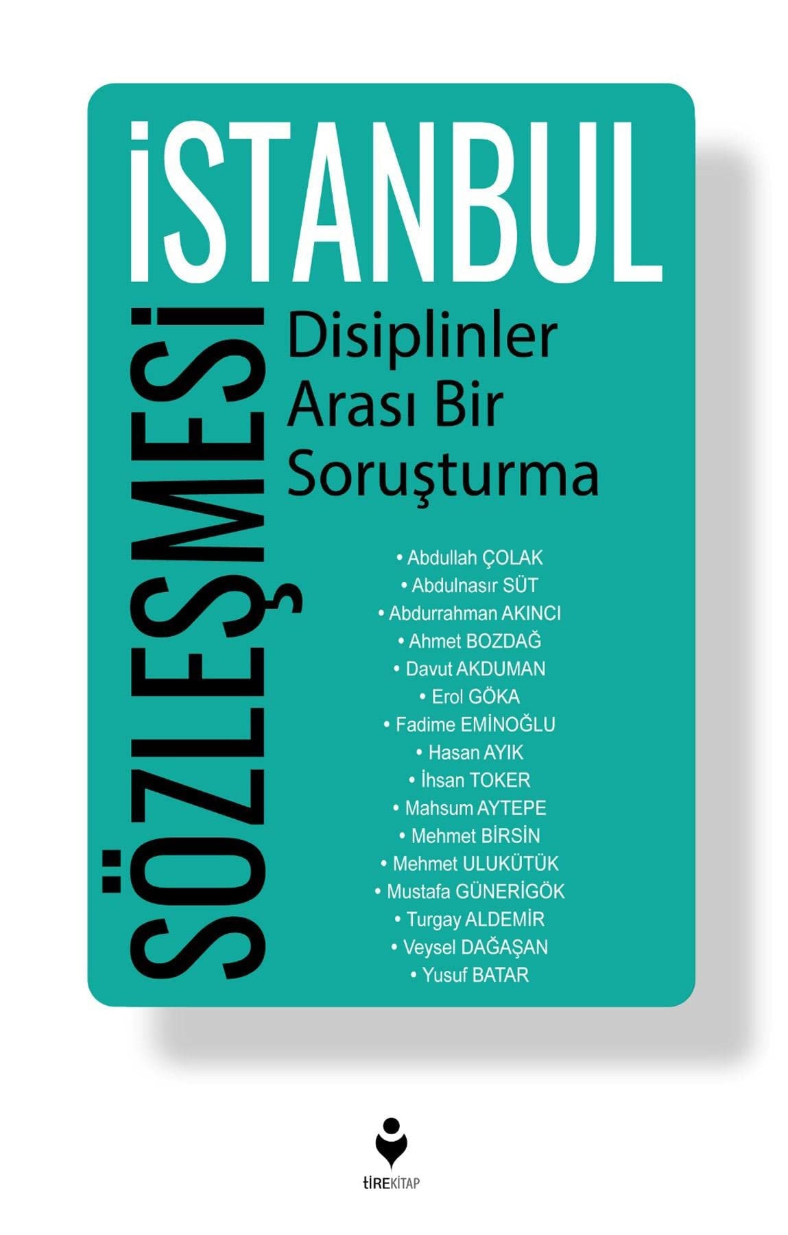 Istanbul Sözlesmesi - Disiplinler Arasi Bir Sorusturma