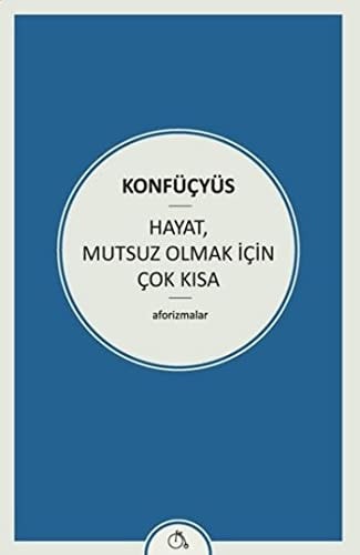 Hayat Mutsuz Olmak Icin Cok Kisa