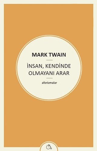 Insan, Kendinde Olmayini Arar