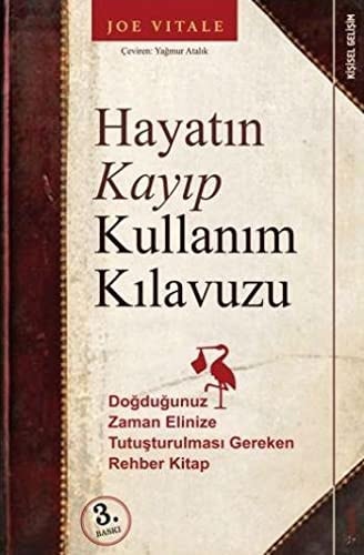Hayatin Kayip Kullanim Kilavuzu Dogdugunuz Zaman Elinize Tutusturulmasi Gereken Rehber Kitap