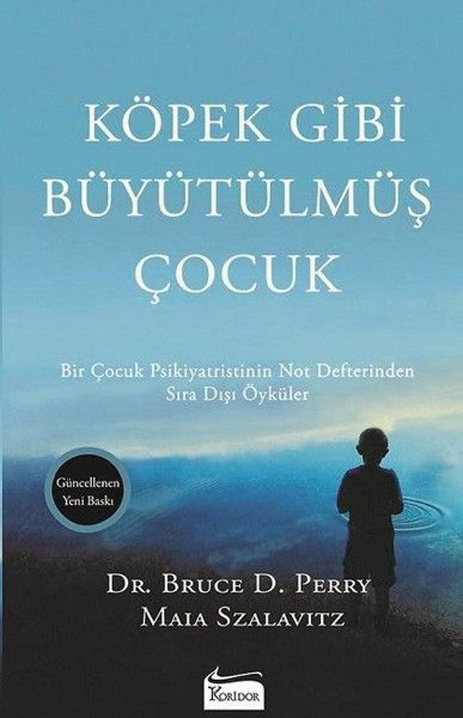 Köpek Gibi Büyütülmüs Cocuk Bir cocuk psikiyatristinin not defterinden sira disi öyküler