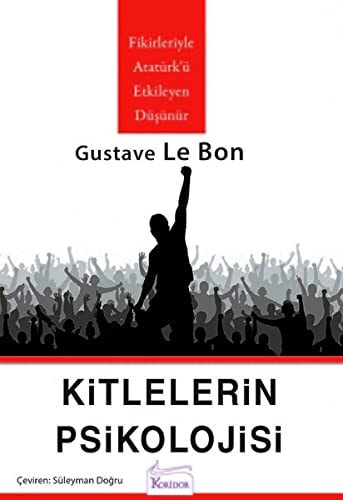 Kitlelerin Psikolojisi Fikirleriyle Atatürkü Etkileyen Düsünür