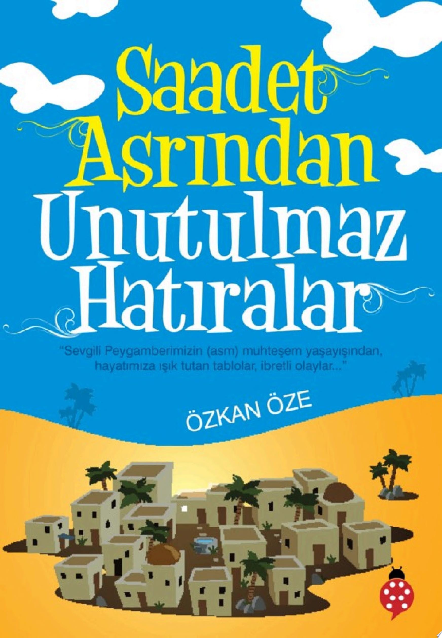 Saadet Asrından Unutulmaz Hatıralar