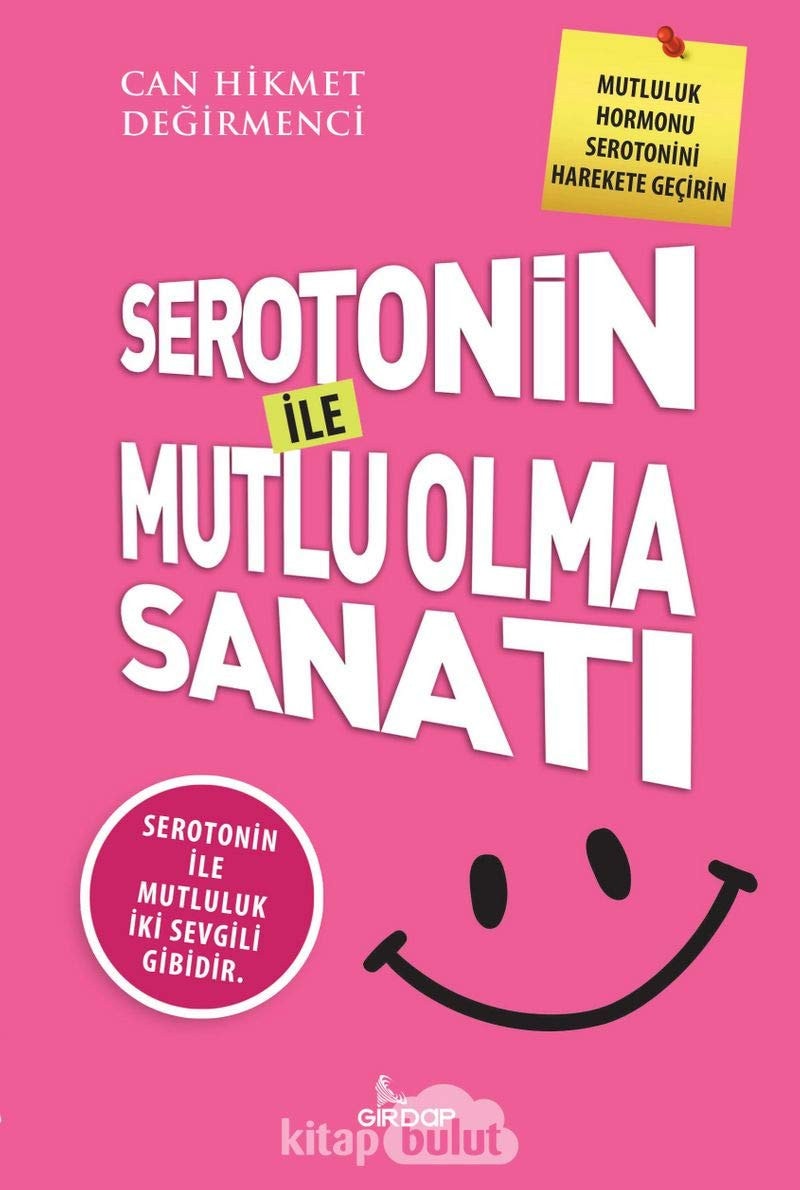 Serotonin Ile Mutlu Olma Sanati