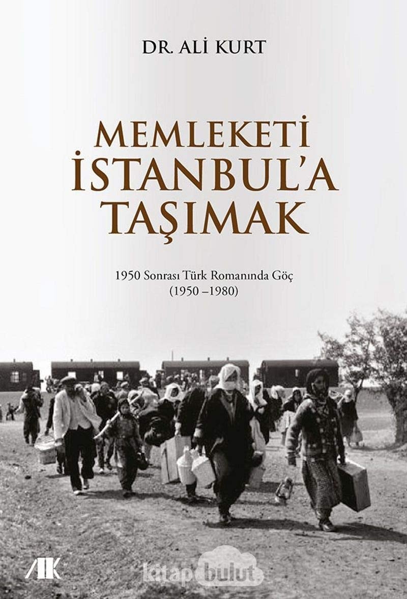 Memleketi İstanbul'a taşımak 1950 sonrası Türk romanında göç (1950-1980)
