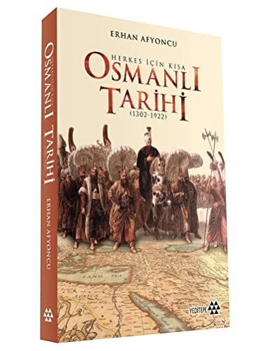 Herkes Icin Kisa Osmanli Tarihi; 1302 - 1922