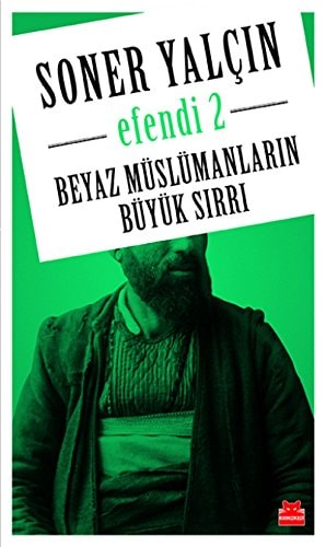 Efendi 2 - Beyaz Müslümanlarin Büyük Sirri