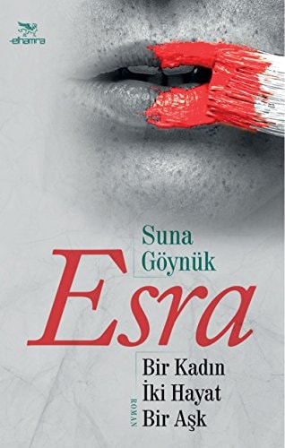 Esra Bir Kadin Iki Hayat Bir Ask