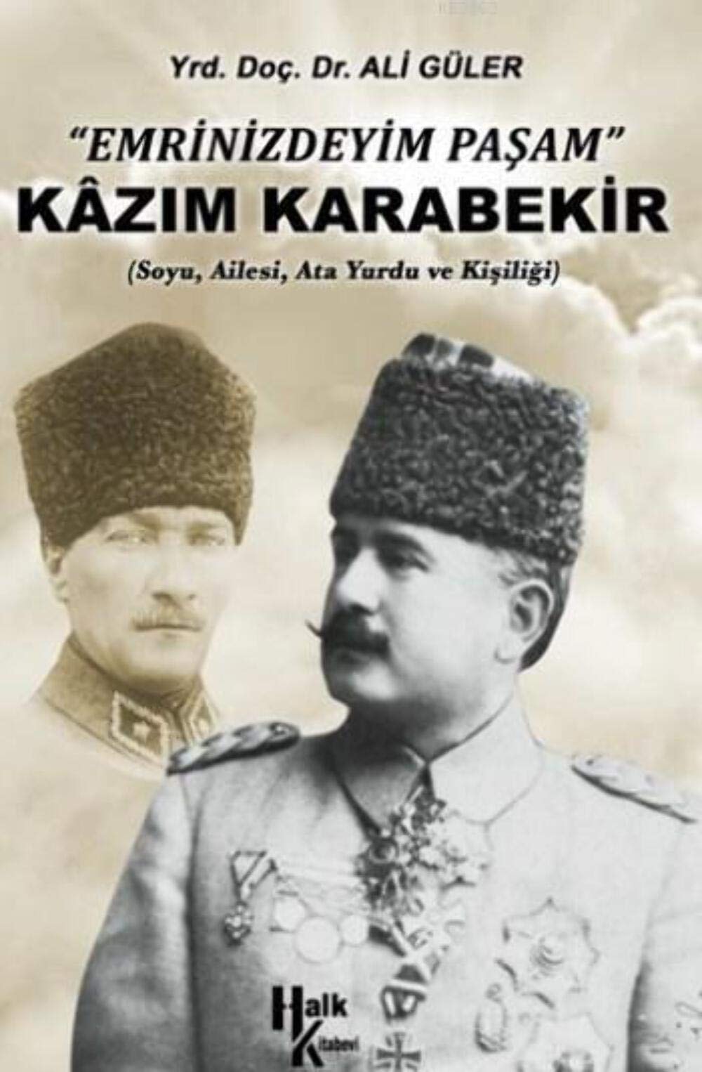 "Emrinizdeyim paşam" Kazım Karabekir (soyu, ailesi, ata yurdu ve kişiliği)