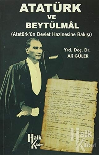 Atatürk ve Beytülmal Atatürkün Devlet Hazinesine Bakisi