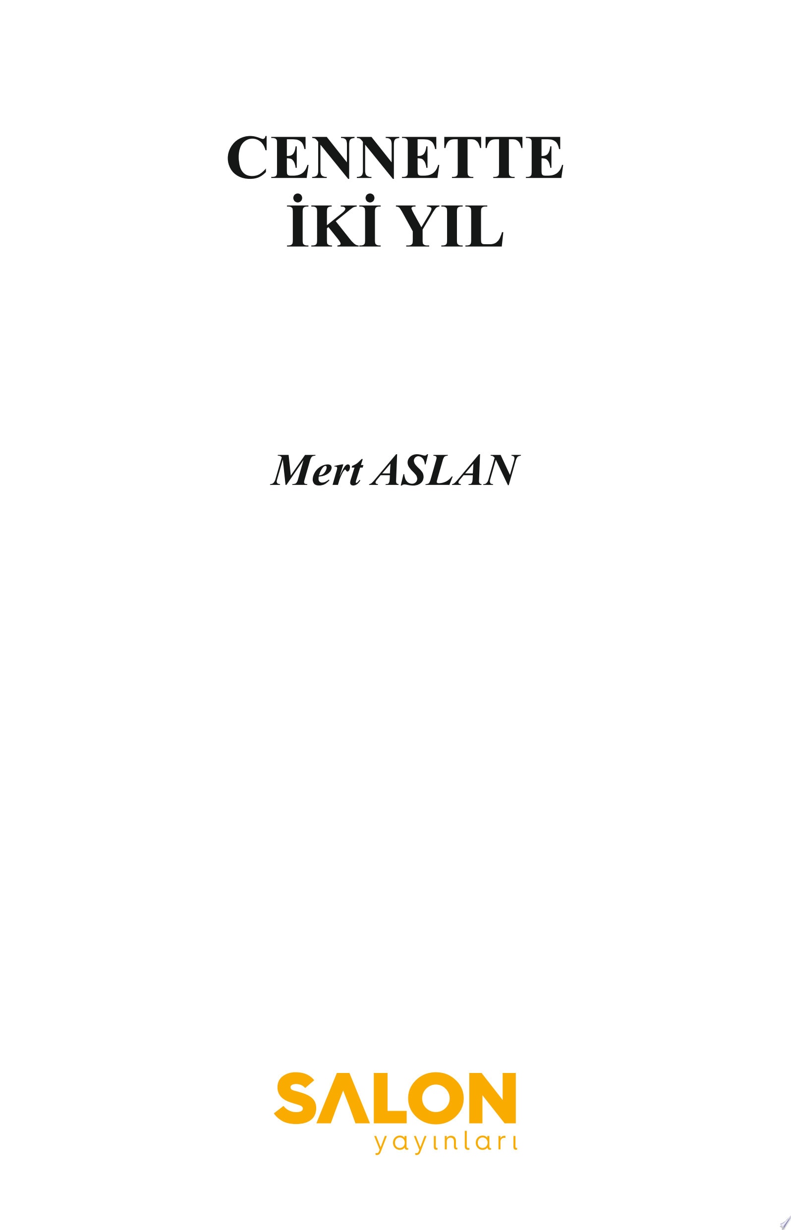 Cennette İki Yıl
