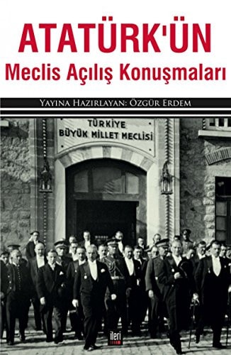Atatürkʹün meclis açılış konuşmaları