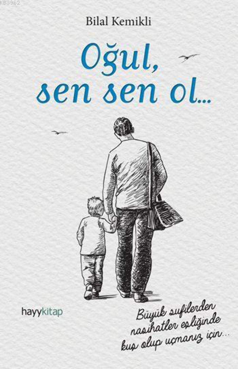 Ogul, Sen Sen Ol