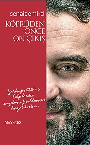 Köprüden Önce Son Cikis Yoklugu tatmis bilgelerden sayilara fisildanan hayat sirlari