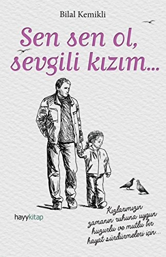 Sen Sen Ol, Sevgili Kizim