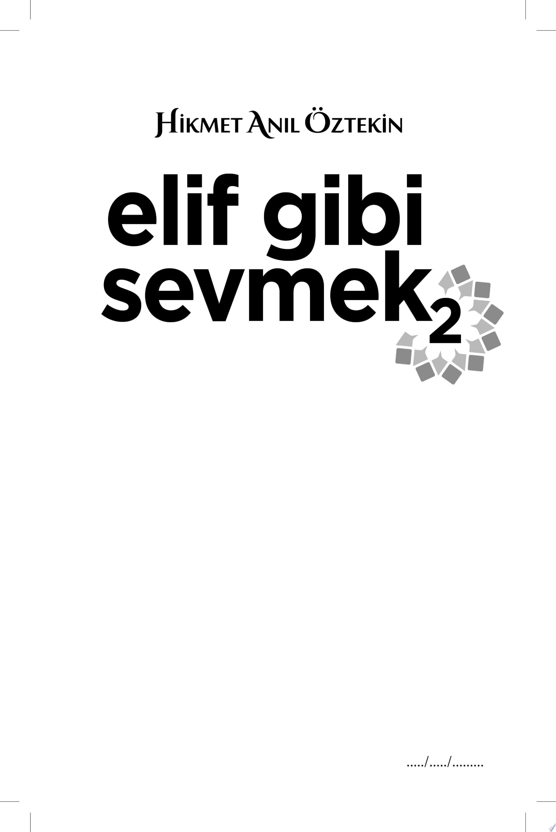 Elif Gibi Sevmek 2 Seviyorum dersin, ya kısmetin olur ya imtihanın!