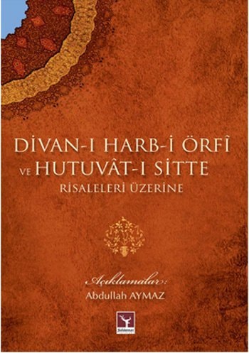 Divan-ı Harb-i Örfi ve Hutuvât-ı Sitte Risaleleri Üzerine