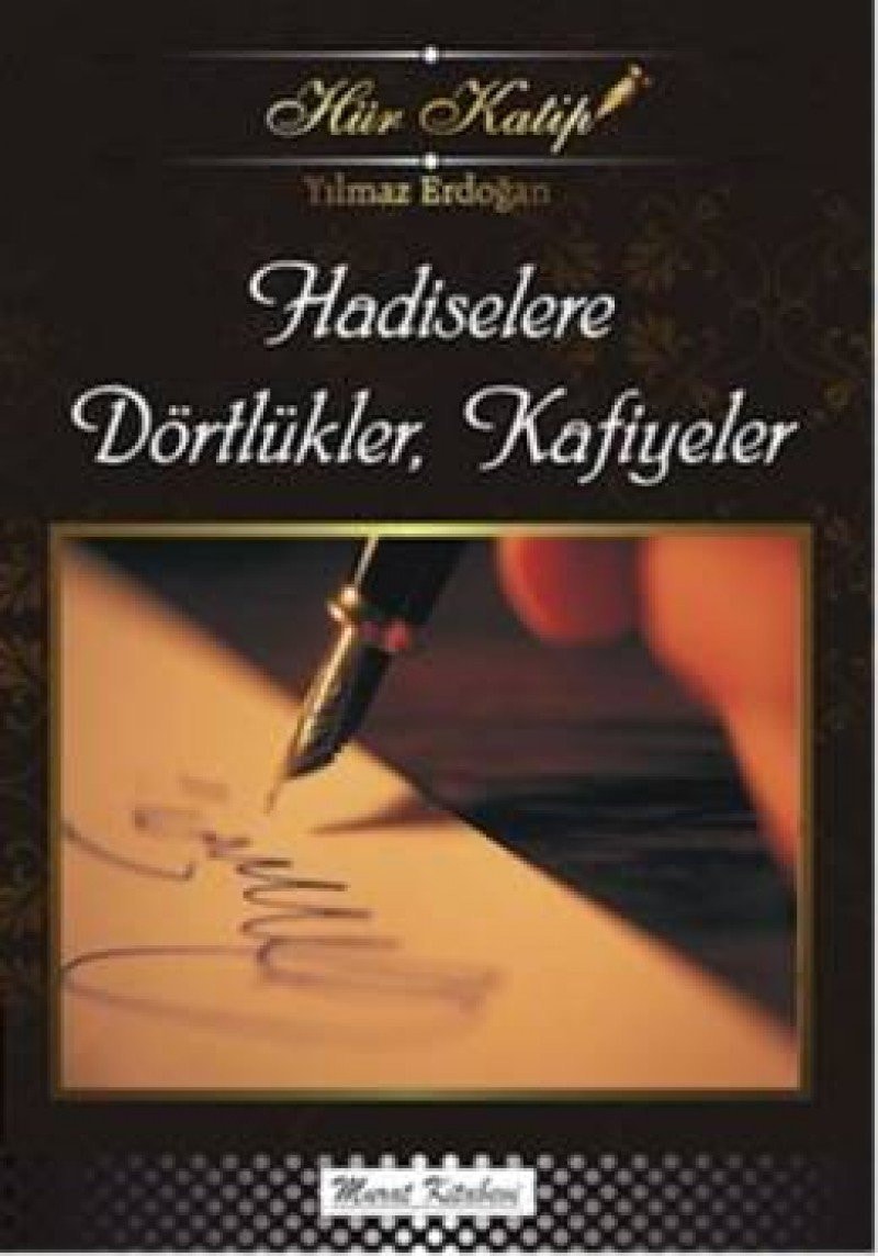 Hur Katip - Hadislerle Dortlukler, Kafiyeler