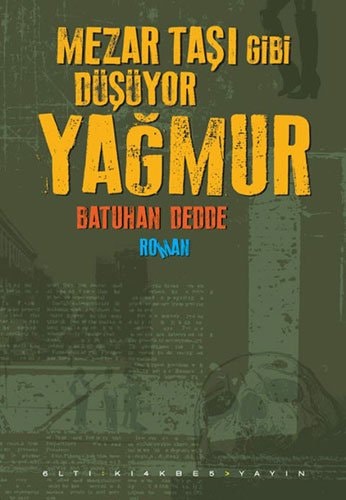 Mezar Tasi Gibi Dusuyor Yagmur