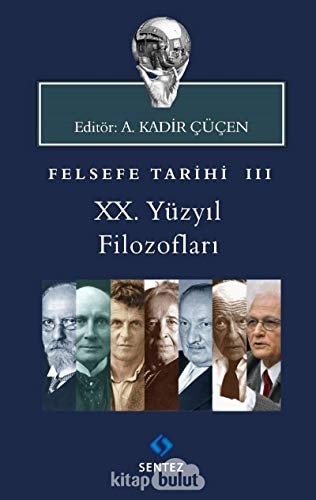 Felsefe Tarihi III - XX. Yüzyil Filozoflari