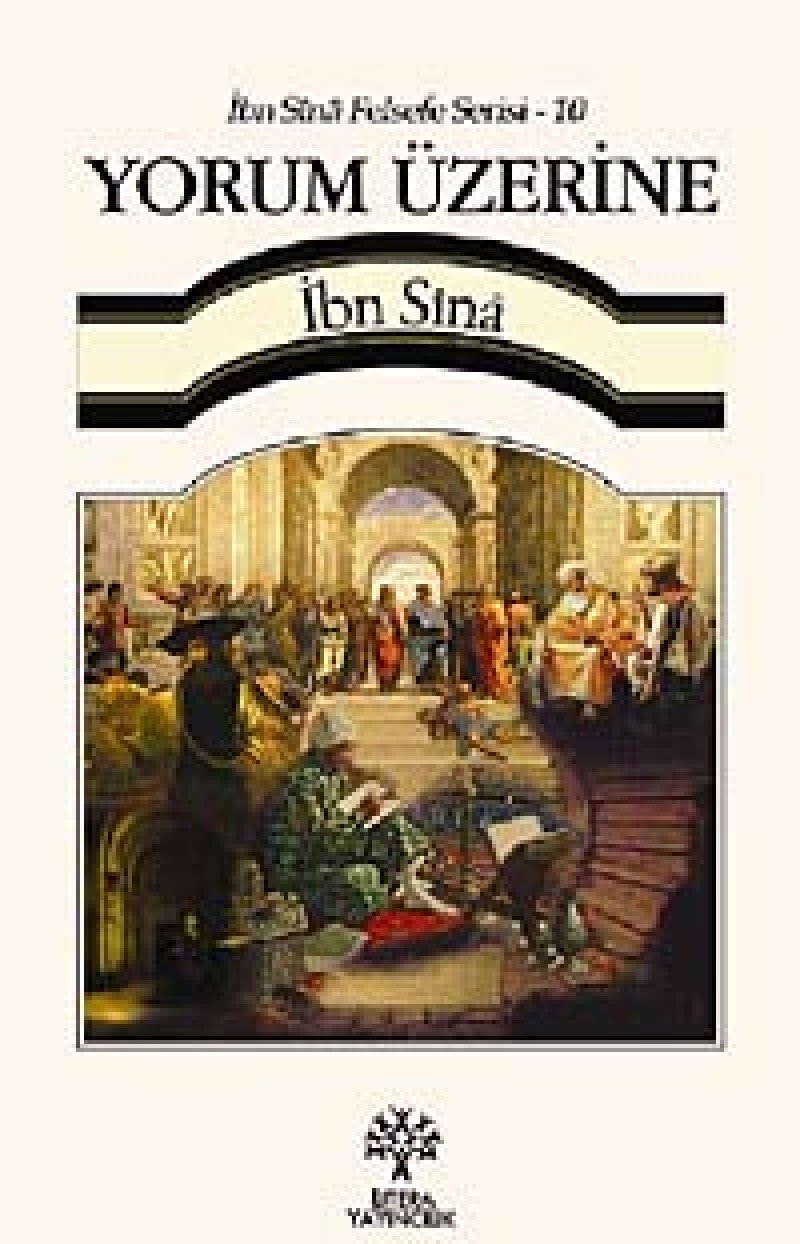 Yorum Üzerine - Ibn Sna Felsefe Serisi 10