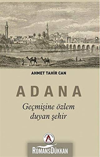 Geçmişine özlem duyan şehir Adana