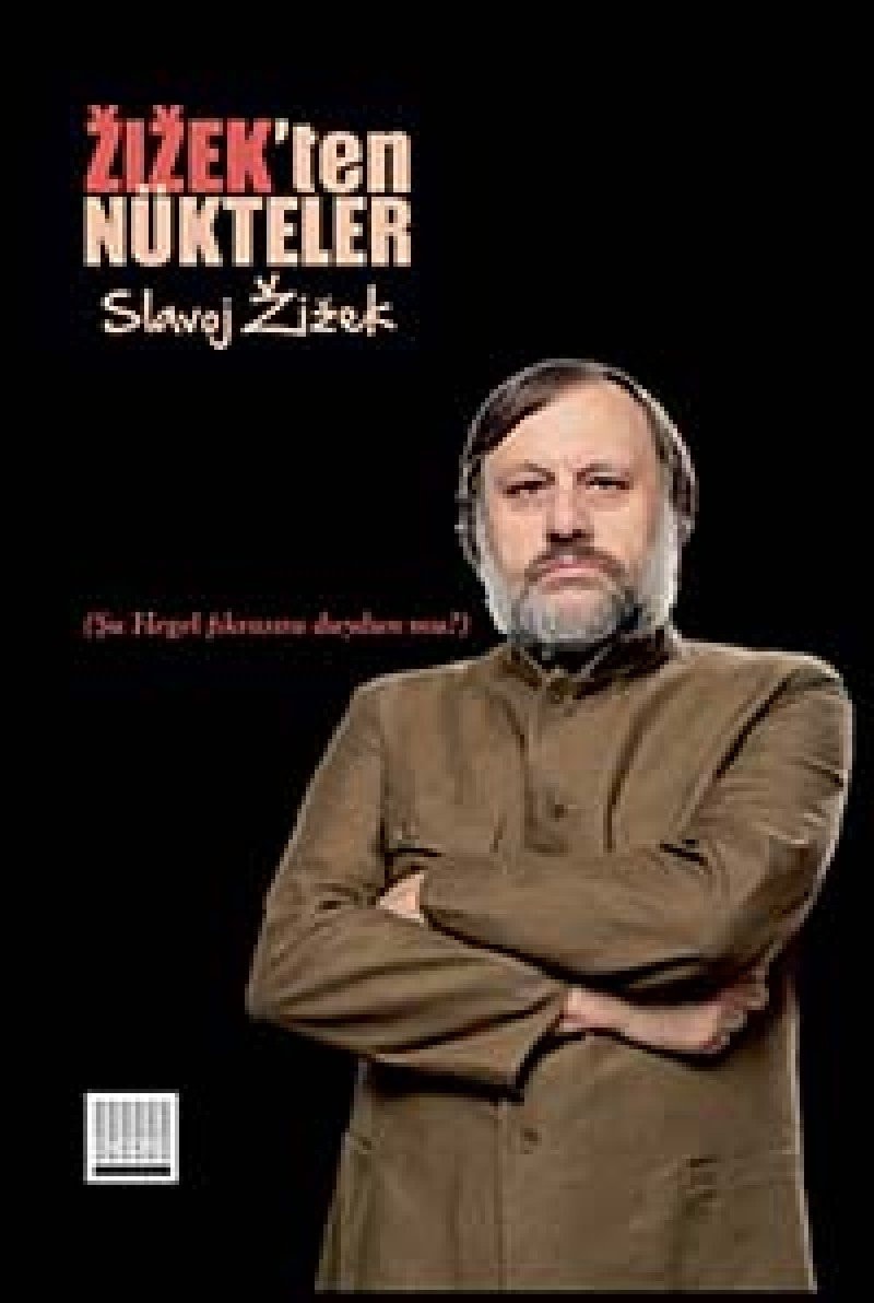 Zizek'ten Nukteler : Su Hegel Fikrasini Duydun Mu