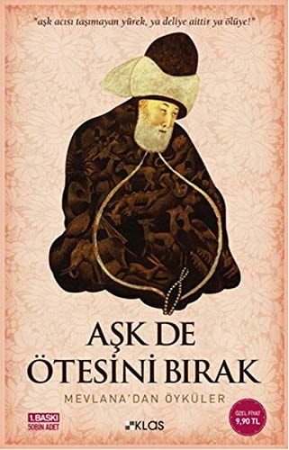 Ask De Otesini Birak - Mevlana'dan Oykuler