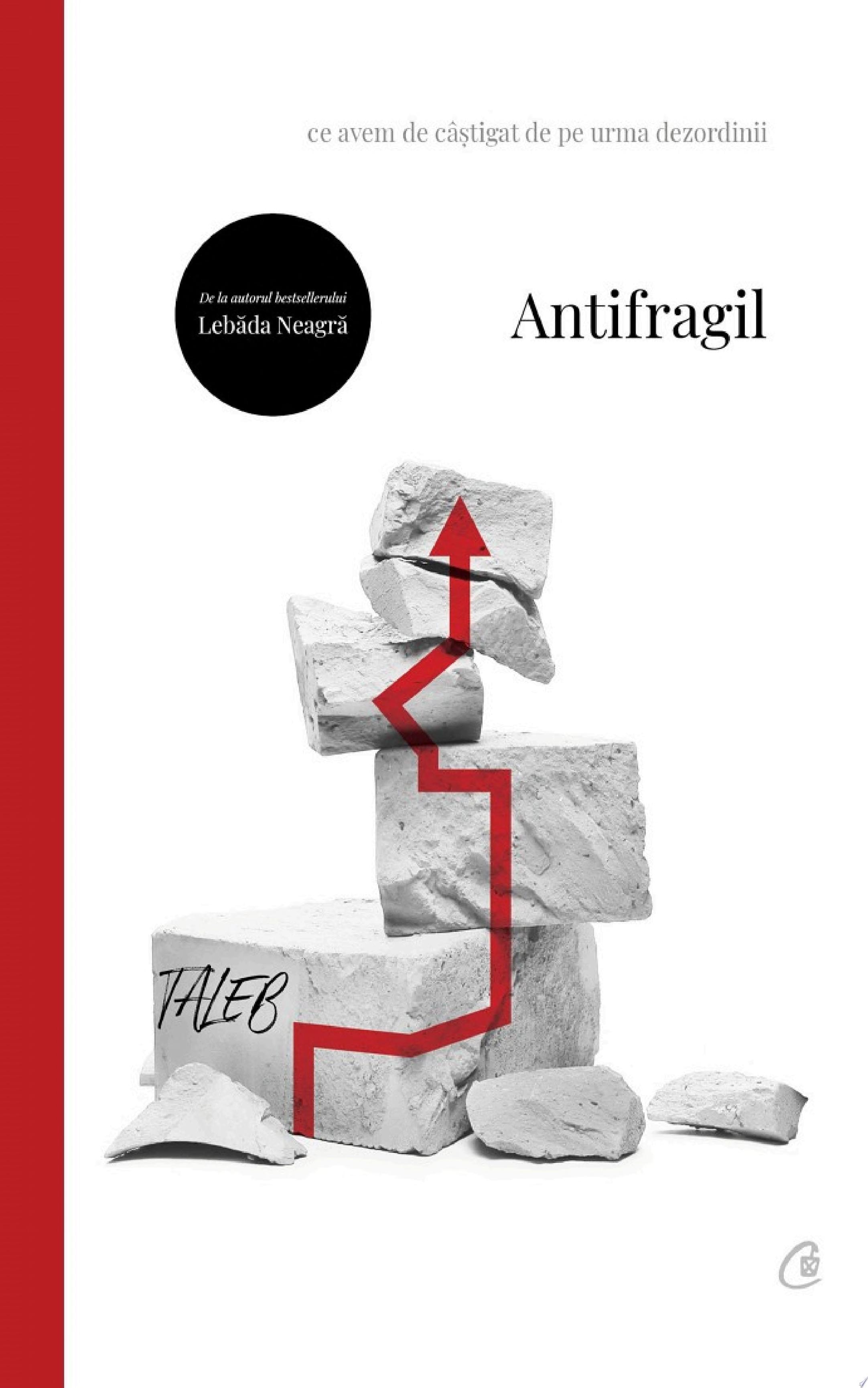 Antifragil ce avem de câștigat de pe urma dezordinii